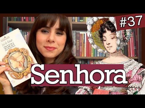 LENDO "SENHORA", DE JOSÉ DE ALENCAR (#37)