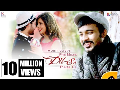 New Hindi Songs 2016 ❤ Phir Mujhe Dil Se Pukar Tu - Mohit Gaur ❤ Valentine's Day ❤ Latest Songs 2015