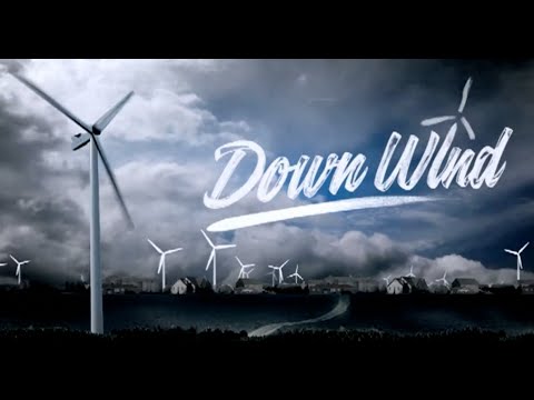 DOWN WIND - Wind Farm documentary - FULL DOC in HD