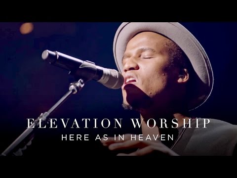 Elevation Worship - Here As In Heaven (Live)