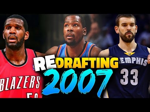 RE-DRAFTING THE 2007 NBA DRAFT