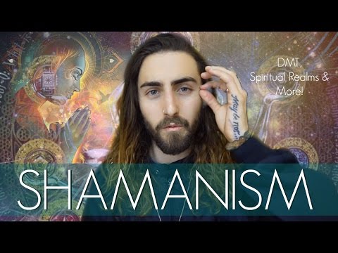 Shamanism! (DMT, Spiritual Exploration & More)