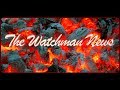 The Watchman News 06/30/2016 Latest News And Updates