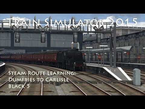 Train Simulator 2015 - Steam Route Learning: Dumfries to Carlisle (Black 5)