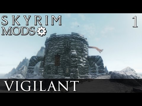 Skyrim Mods: Vigilant - Part 1