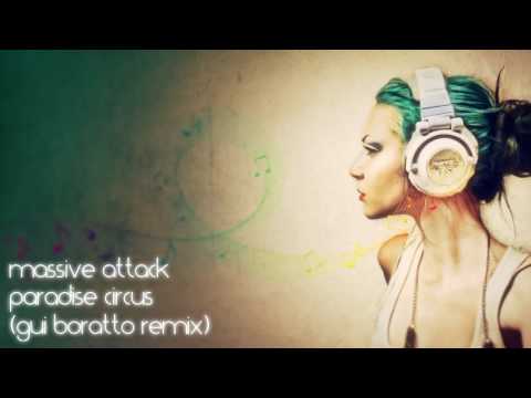 Massive Attack - Paradise Circus (Gui Boratto Remix)