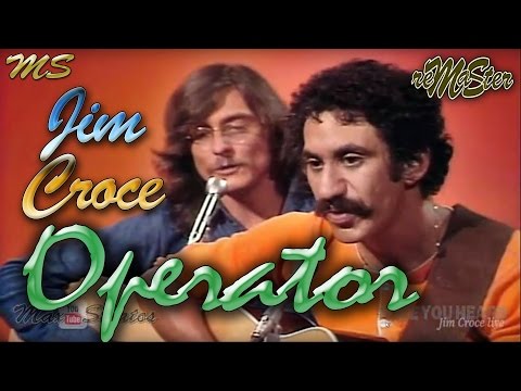 Jim Croce - Operator (Live) [reMaSter]