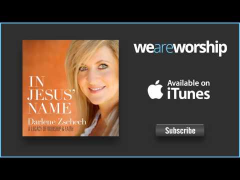 Darlene Zschech - In Jesus' Name (Live)