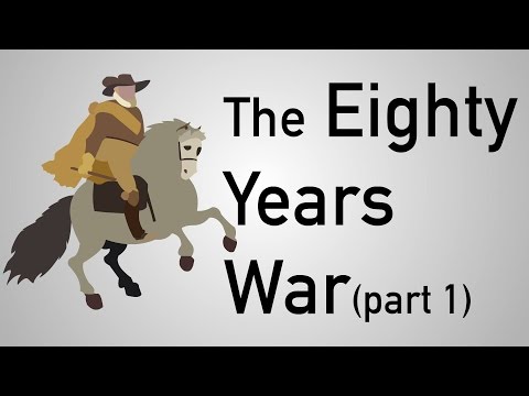 The Eighty Years War (The Dutch Revolt) Part 1  | History #3