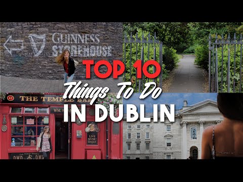 Top 10 Things To Do In Dublin Ireland