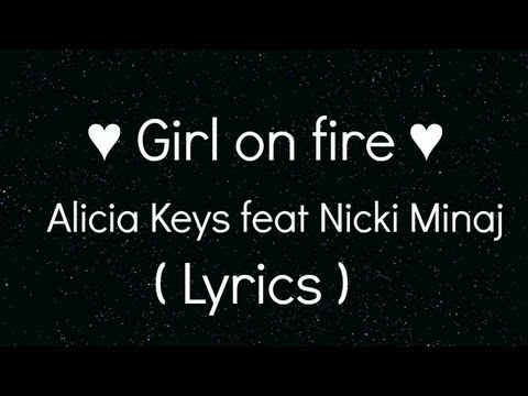 Girl on fire ( Lyrics ) Alicia Keys feat. Nicki Minaj  ♥