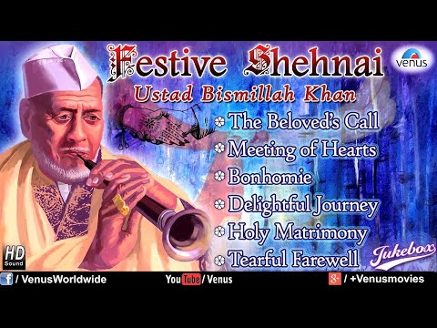 Festive Shehnai - Ustad Bismillah Khan | Hindustani Classical Instrumental Audio Jukebox