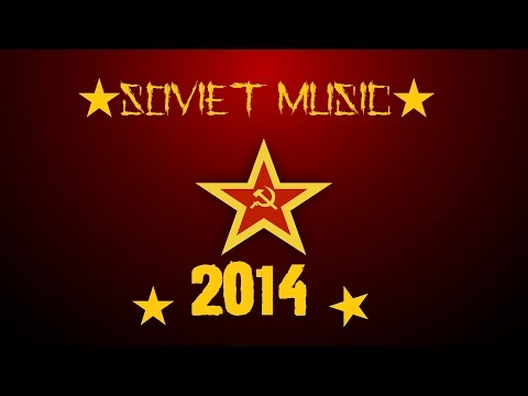 ★ 2014 ★ Soviet Communist Music ★ 1 Hour Of Epic Music ★