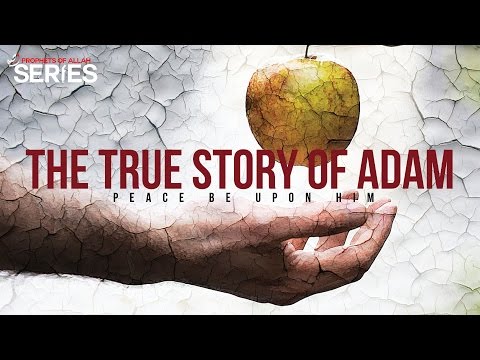 The True Story of Adam (AS) - Prophets Series