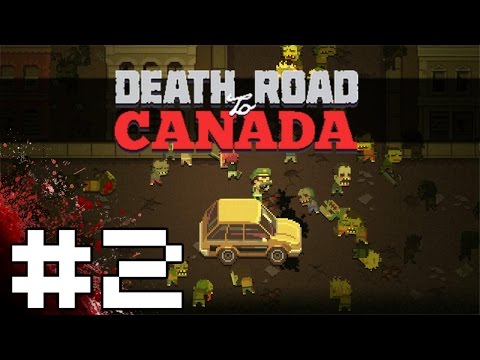 Death Road To Canada Gameplay / Let's Play - Part 2