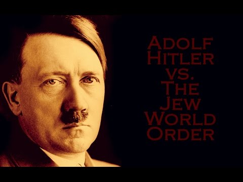 Adolf Hitler vs  The Jew World Order