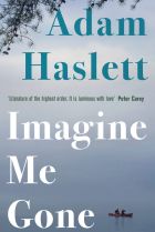 Imagine Me Gone, by Adam Haslett.