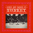 Songs and Dances of Turkey