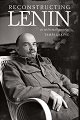 Reconstructing Lenin: An Intellectual Biography