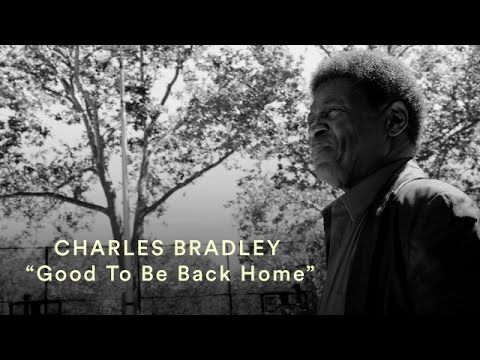 Charles Bradley - "Good To Be Back Home" (Official Music Video) | Pitchfork