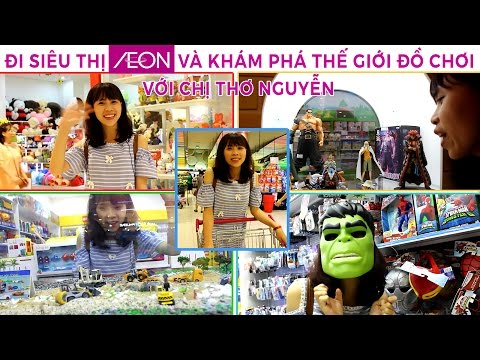 ĐI SIÊU THỊ AEON VÀ KHÁM PHÁ THẾ GIỚI ĐỒ CHƠI VỚI CHỊ THƠ NGUYỄN