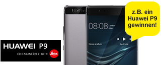 z.B. ein Huawei P9 gewinnen!