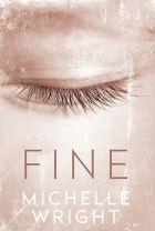 Short and sweet: <i>Fine</i>, by Michelle Wright.