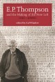 EP Thompson and the Making of the New Left by Cal Winslow