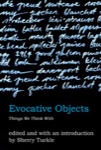 Evocative Objects Things We Think With