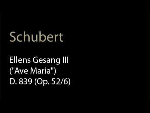 Schubert - D. 839 (Op. 52-6) Ellens Gesang III (Ave Maria).wmv