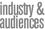 Industry and Audiences