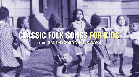 Classic Folk Songs for Kids from Smithsonian Folkways