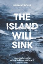 <i>The Island Will Sink</i> by Briohny Doyle.