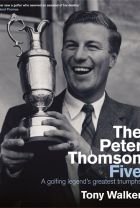 The Peter Thomson Five by Tony Walker.