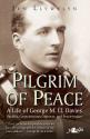 Clawr | Cover Pilgrim of Peace: A Life of George M. Ll. Davies