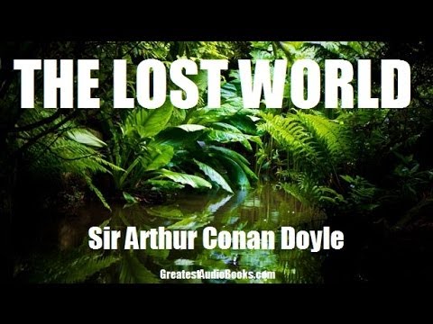 THE LOST WORLD by Sir Arthur Conan Doyle - FULL AudioBook | Greatest Audio Books V3