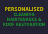 Personalised Cleaning, Maintenance & Roof Restoration