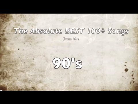 The ABSOLUTE Best 100+ Songs of the 90's by Year