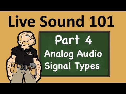 Live Sound 101: Analog Audio Signal Types