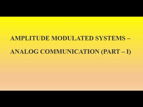 Amplitude Modulated Systems-A Conceptual Video Lecture