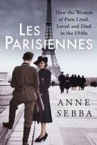 Les Parisiennes by Anne Sebba