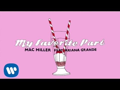 Mac Miller - My Favorite Part (feat. Ariana Grande) (Official Audio)