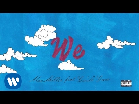 Mac Miller - We (feat. CeeLo Green) (Official Audio)