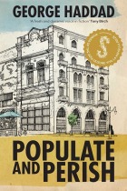 Populate and Perish by George Haddad