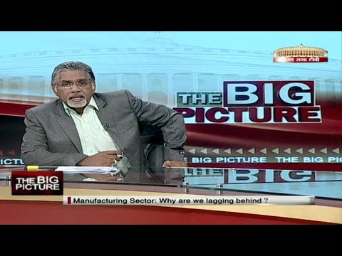 The Big Picture - Manufacturing sector: Why are we lagging behind?