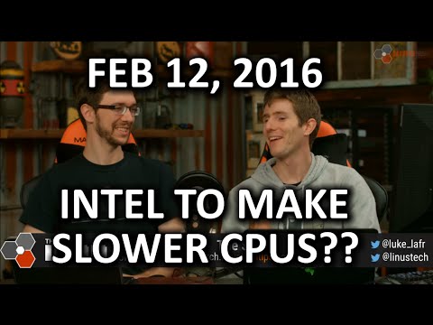 The WAN Show - Intel SLOWING DOWN Processors?? - Feb 12, 2016