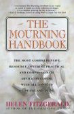 The Mourning Handbook: The Most Comprehensive Resource Offering Practical and Compassionate Advice on Coping with All Aspects of Death and Dying