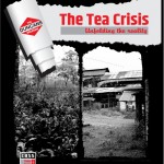 The Tea Crisis -- Unfolding the Reality