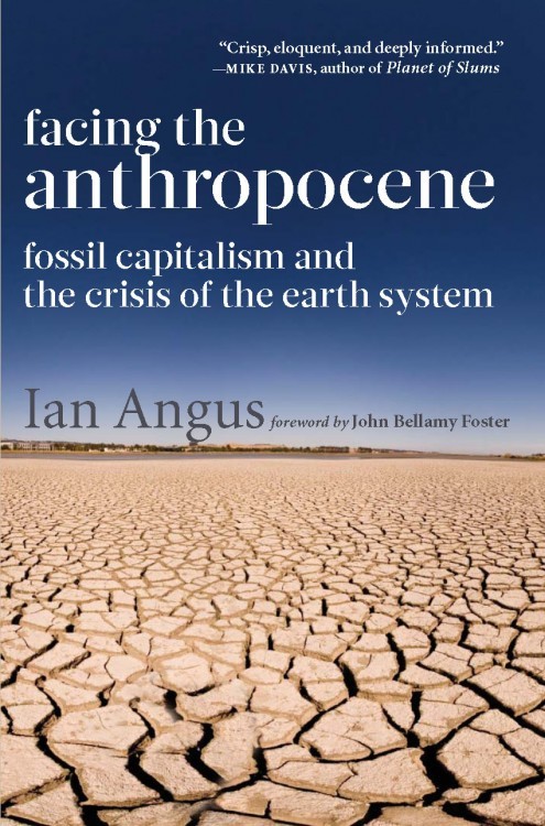 Facing the Anthropocene: Fossil Capitalism and the Crisis of the Earth System