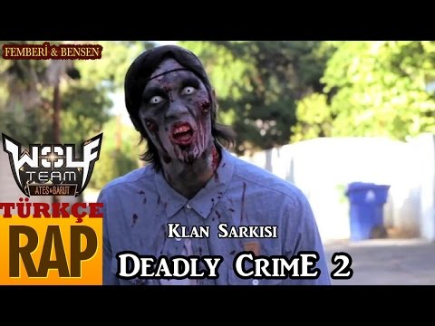 Femberi & Bensen DeadlyCrime 2.klan şarkısı (SAR BAŞA) Wolfteam